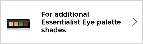 For additional Essentialist Eye palette shades